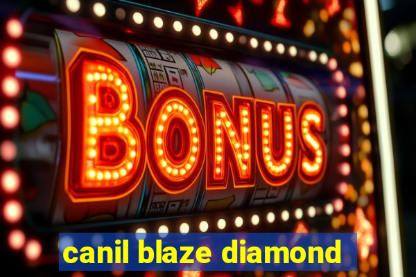 canil blaze diamond